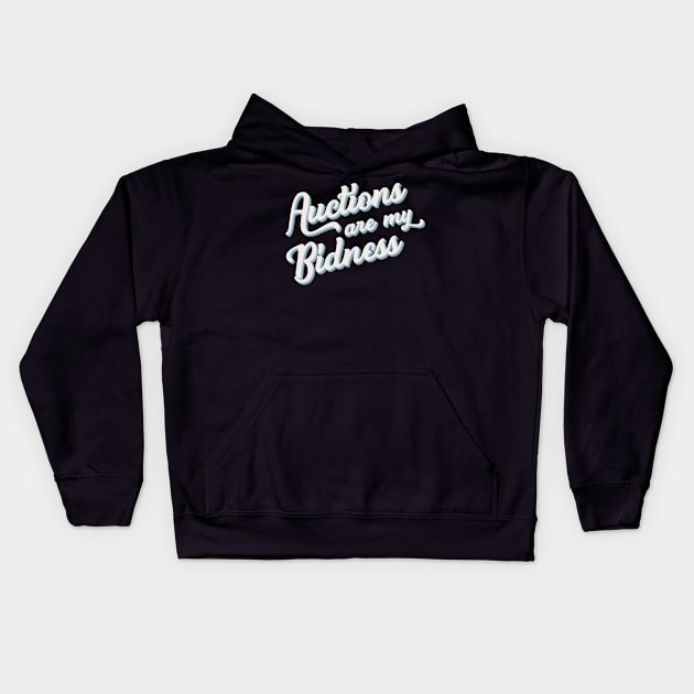 Auctioneer Gift Punny "Auctions Are My Bidness" Kids Hoodie by SeaLAD